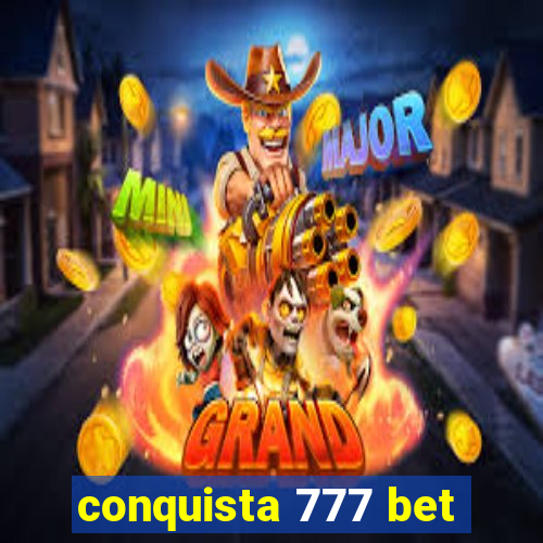 conquista 777 bet